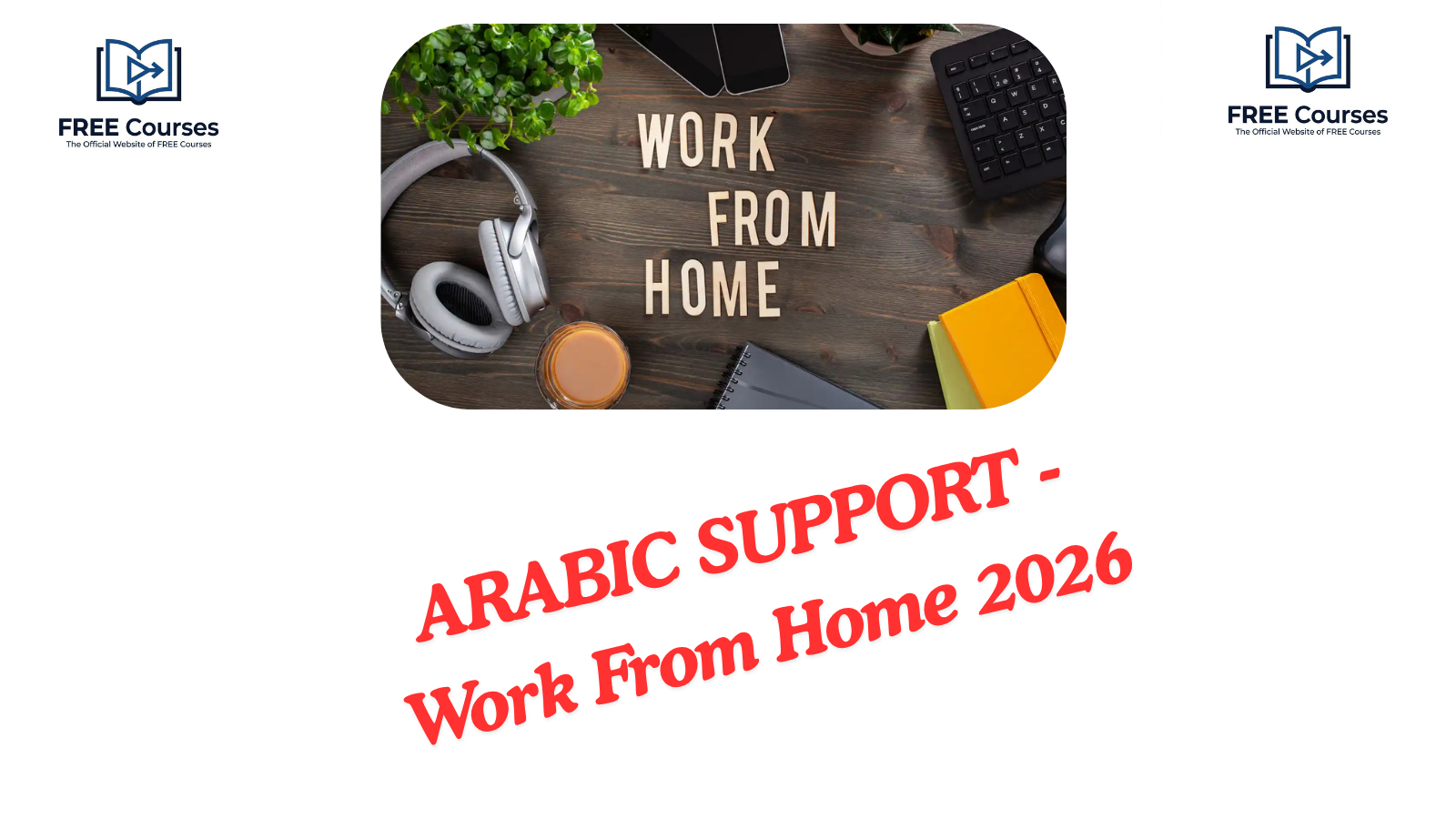 ARABIC SUPPORT - Work From Home 2026