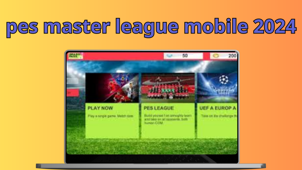 تحميل لعبة بيس ماستر ليج pes master league mobile اخر اصدار 2024